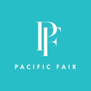 PACIFIC FAIR Pacific Fair Shopping Centre